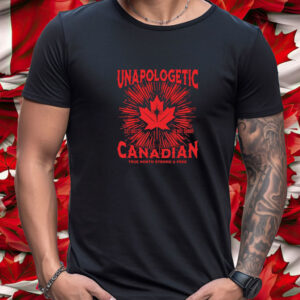 Unapologetic Canadian, True North Strong Free T-Shirt