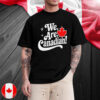 We Are Canadian, Elbows Up Canada T-Shirt