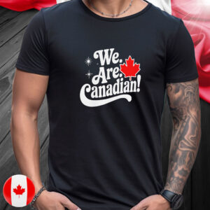 We Are Canadian, Elbows Up Canada T-Shirt