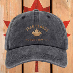 Canada We Hate Him Too 2025 Hat
