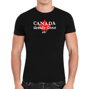 Canada trust me I don’t like him either T-Shirt