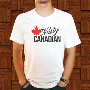 Elbows Up Canada, Nasty Canadian T-Shirt