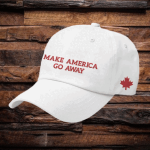 Embroidered Make America Go Away, Canada Maple Leaf Hat