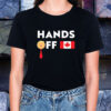 Hands off Canada flag 2025 T-Shirt
