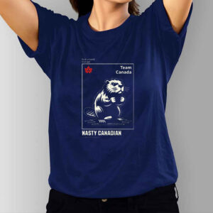 Team Canada Beaver Nasty Canadian 2025 T-Shirt