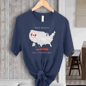 The United States of Canada make America the 11th province T-Shirt