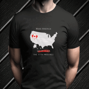 The United States of Canada make America the 11th province T-Shirt