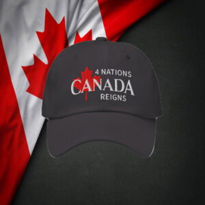 4 Nations Canada Reigns , Not your 51st State Hat