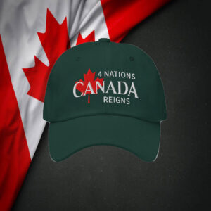 4 Nations Canada Reigns , Not your 51st State Hat