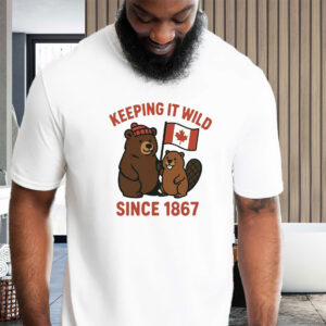 Bear and Beaver Holding Canadian - Keeping It Wild Since 1867 T-Shirt