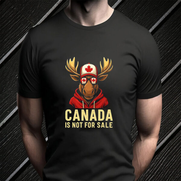 Canada Is Not For Sale Moose - Bold Patriotic Canadian Animal Graphic T-Shirt