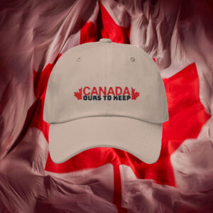 Canada Ours to Keep Embroidered Hat