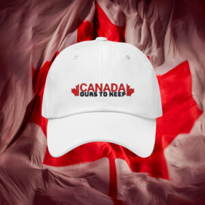 Canada Ours to Keep Embroidered Hat
