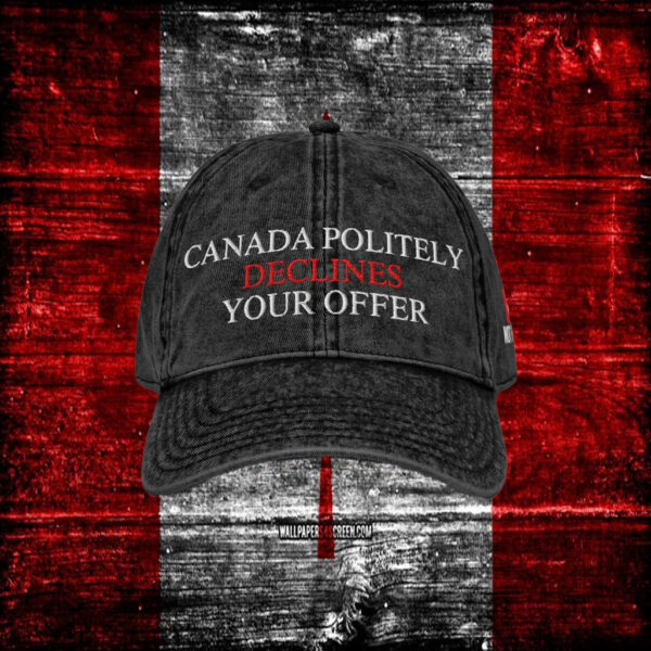 Canada Politely Declines Your Offer Hat