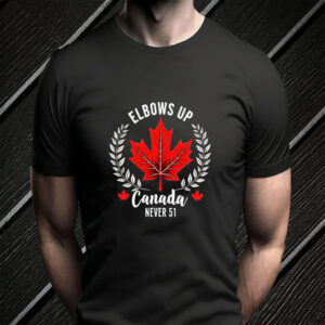 Elbows Up Canada Never 51 - Canada Maple Leaf 2025 T-Shirt