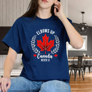 Elbows Up Canada Never 51 - Canada Maple Leaf 2025 T-Shirt