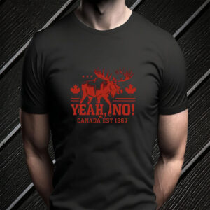 Funny Canadian Moose - Yeah No Canada Est 1867 T-Shirt