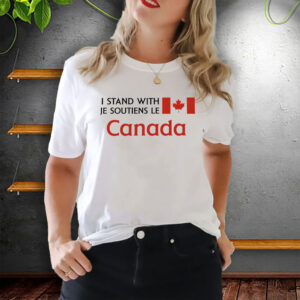 I Stand With Je Soutiens Le Canada 2025 T-Shirt