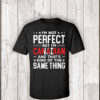 I'm Not Perfect But I'm Canadian, And That's Kind Of The Same Thing 2025 T-Shirt