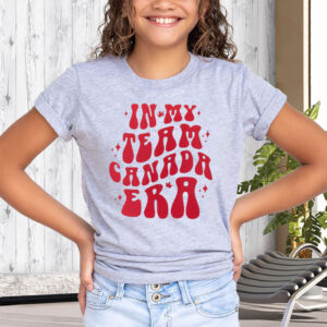 In My Team Canada Era 2025 T-Shirt