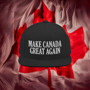 Make Canada Great Again - Embroidered Snapback Hat