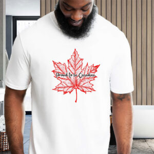 Proud to be Canadian - Patriotic Canadian 2025 T-Shirt