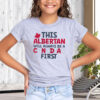 This Albertan Will Always Be A Canadian First 2025 T-Shirt